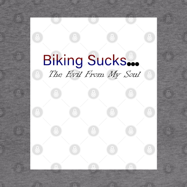 07-Biking Sucks The Evil From My Soul by S.A.M1